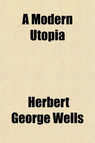 9780217432603: A Modern Utopia