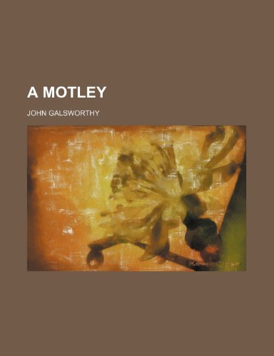 A Motley (9780217432757) by Galsworthy, John Sir