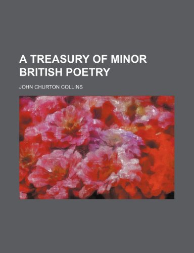 A Treasury of Minor British Poetry (9780217437295) by Collins, John Churton