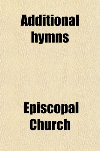 Additional Hymns (9780217437677) by Church, Episcopal