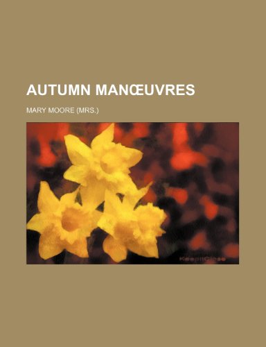 Autumn manÅ“uvres (9780217442589) by Moore, Mary