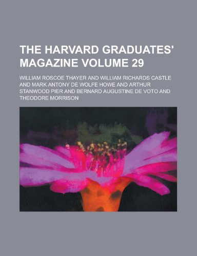 The Harvard graduates' magazine Volume 29 (9780217447829) by Thayer, William Roscoe