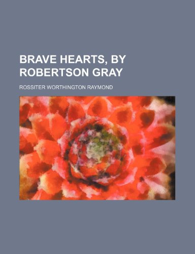 9780217448628: Brave Hearts, by Robertson Gray