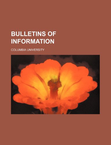 Bulletins of information (9780217449991) by University, Columbia
