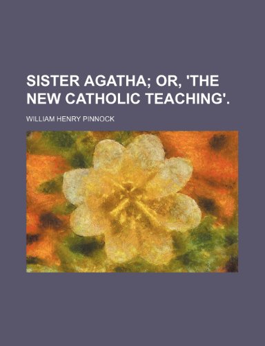 Stock image for Sister Agatha; Or, 'The New Catholic Teaching'. for sale by medimops