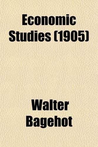 Economic Studies (9780217466332) by Bagehot, Walter