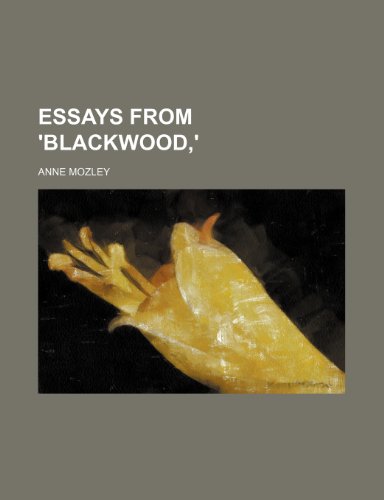 Essays from 'Blackwood, ' (9780217472234) by Mozley, Anne