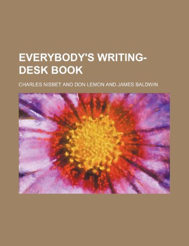 Everybody's Writing-Desk Book (9780217475242) by Nisbet, Charles