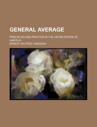 Stock image for General Average; Principles and Practice in the United States of America for sale by Phatpocket Limited