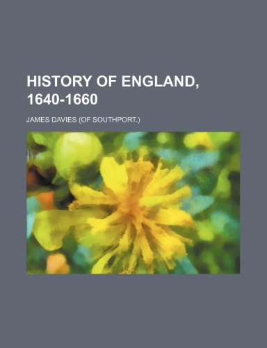 History of England, 1640-1660 (9780217486309) by Davies, James