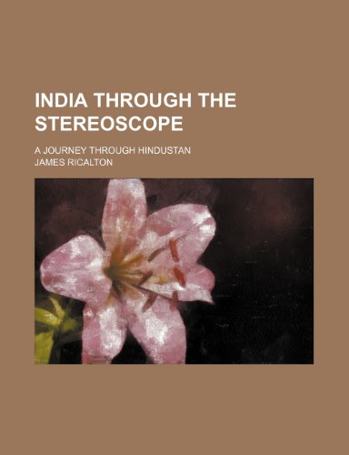 9780217488846: India Through the Stereoscope; A Journey Through Hindustan