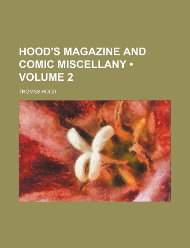 Hood's Magazine and Comic Miscellany (Volume 2) (9780217489881) by Hood, Thomas