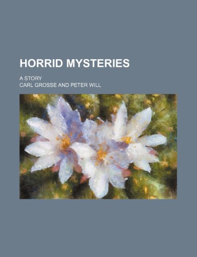 9780217490849: Horrid Mysteries: A Story