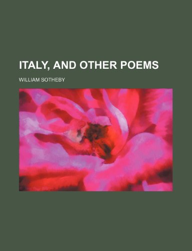 Italy, and other poems (9780217494700) by Sotheby, William