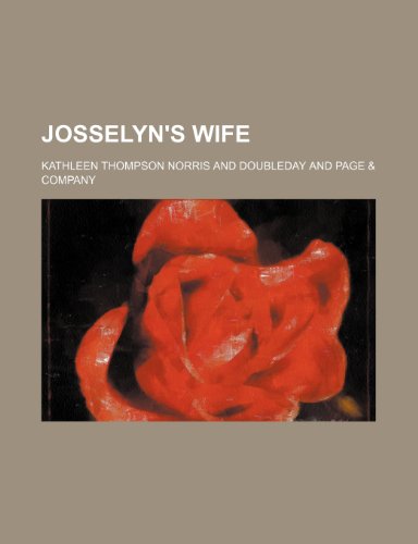Josselyn's Wife (9780217497244) by Norris, Kathleen Thompson