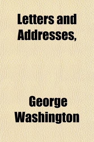 Letters and Addresses (9780217499316) by Washington, George