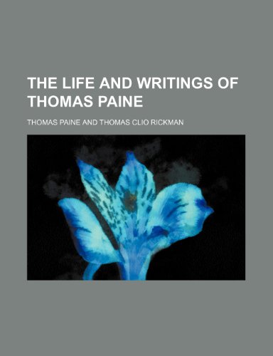 The Life and Writings of Thomas Paine (Volume 4) (9780217503990) by Paine, Thomas