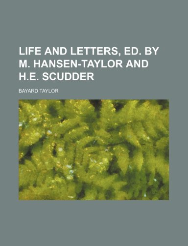 Life and Letters, Ed. by M. Hansen-Taylor and H.e. Scudder (9780217504485) by Taylor, Bayard