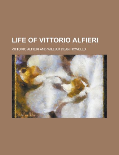 Life of Vittorio Alfieri (9780217505031) by Alfieri, Vittorio