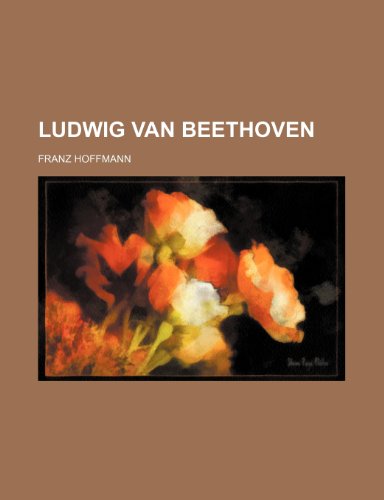 Ludwig Van Beethoven (9780217508902) by Hoffmann, Franz