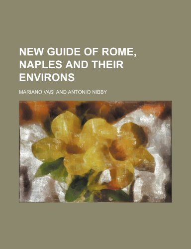 9780217514293: New Guide of Rome, Naples and Their Environs