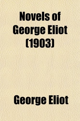 Novels of George Eliot (Volume 4); Scenes of Clerical Life, and Silas Marner (9780217519908) by Eliot, George