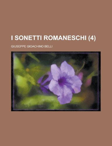 I Sonetti Romaneschi (4 ) (9780217520485) by Luce, Robert Duncan; Sciences, National Research Council; Belli, Giuseppe Gioachino