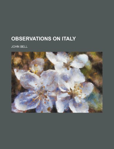 Observations on Italy (9780217520997) by Bell, John