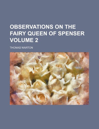 Observations on the Fairy queen of Spenser Volume 2 (9780217521284) by Warton, Thomas