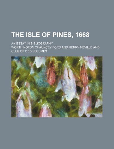 The isle of Pines, 1668; an essay in bibliography (9780217521536) by Ford, Worthington Chauncey