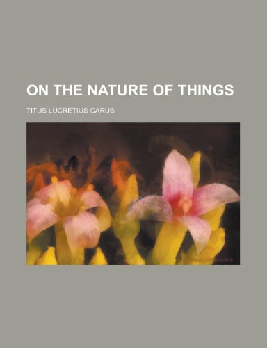 On the Nature of Things (9780217521956) by Carus, Titus Lucretius; Lucretius Carus, Titus