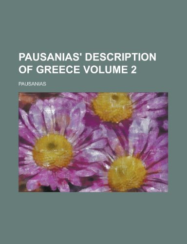 Pausanias' Description of Greece (Volume 2) (9780217527705) by Pausanias, Thomas; Pausanias