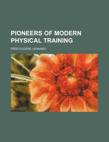 9780217531443: Pioneers of Modern Physical Training