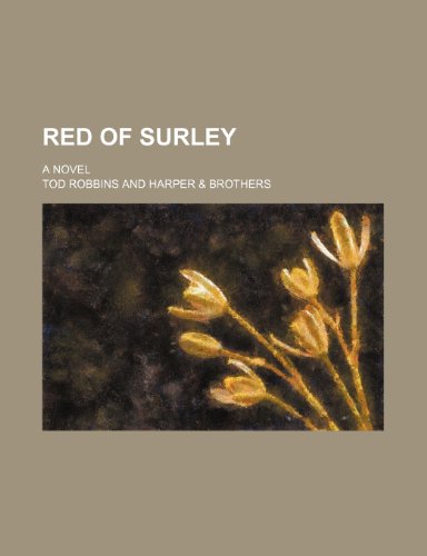 Red of Surley; A Novel (9780217543002) by Robbins, Tod