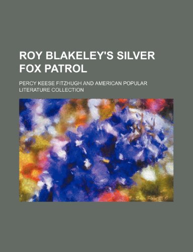 Roy Blakeley's Silver Fox Patrol (9780217546157) by Fitzhugh, Percy Keese