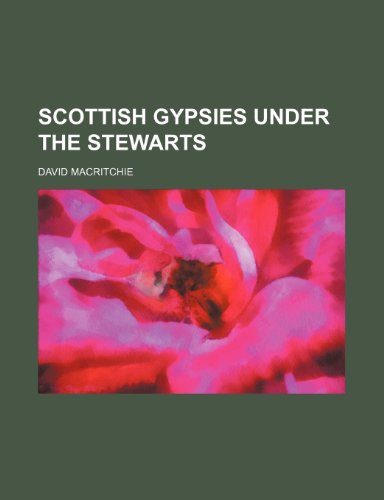 Scottish Gypsies Under the Stewarts (9780217547932) by Macritchie, David