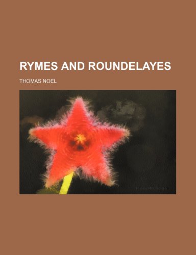 Rymes and roundelayes (9780217548540) by Noel, Thomas