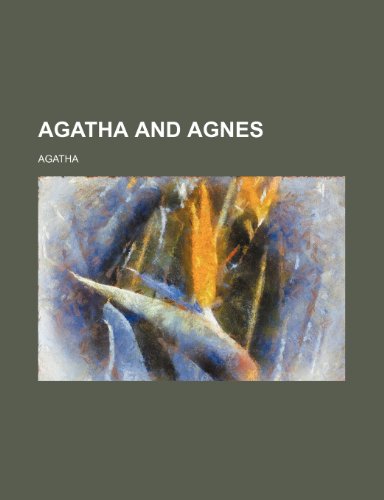 Agatha and Agnes (9780217553605) by Agatha