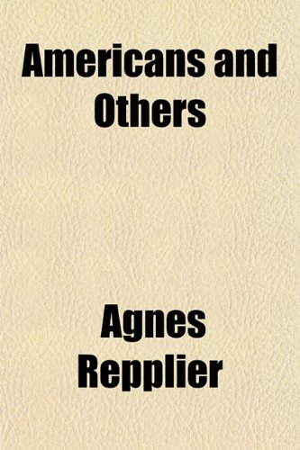 Americans and Others (9780217555869) by Repplier, Agnes