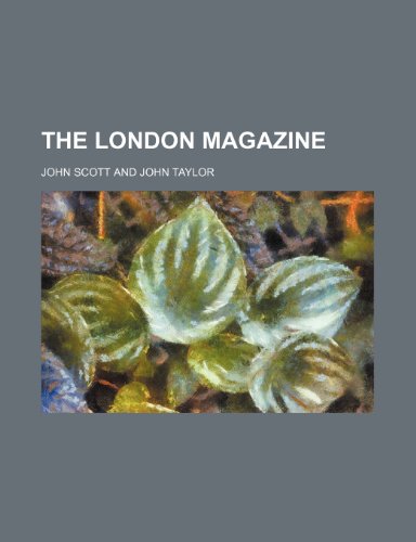 The London Magazine (Volume 9) (9780217558389) by Scott, John