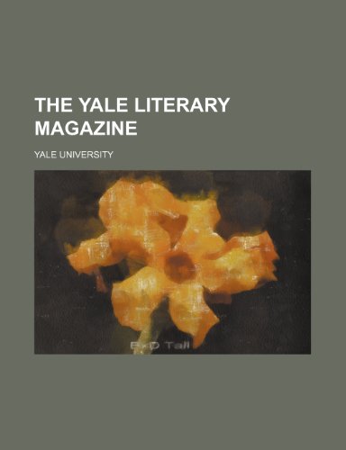 The Yale Literary Magazine (Volume 18) (9780217558440) by University, Yale