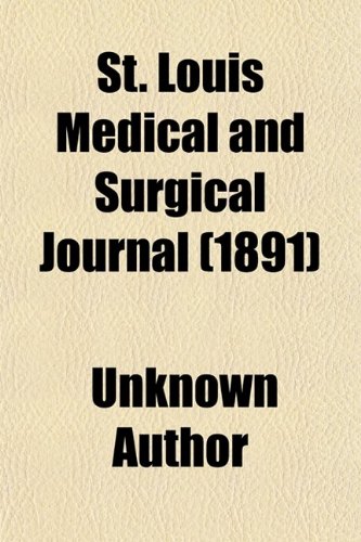 St. Louis Medical and Surgical Journal ( (9780217559423) by [???]