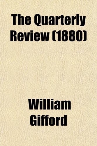The Quarterly Review (Volume 150) (9780217559799) by Gifford, William
