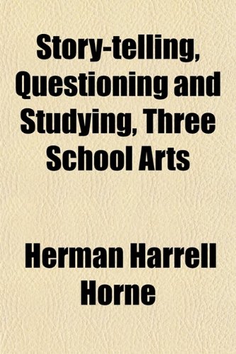 Story-Telling, Questioning and Studying, (9780217563284) by [???]