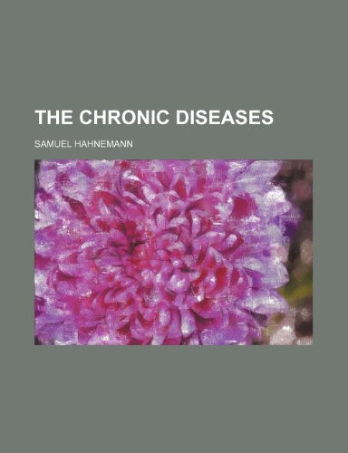 9780217574273: The Chronic diseases