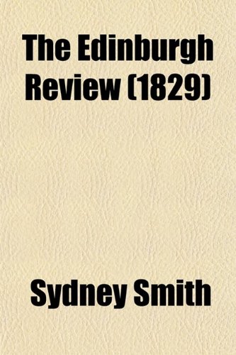 The Edinburgh Review (Volume 49); Or Critical Journal (9780217581349) by Smith, Sydney