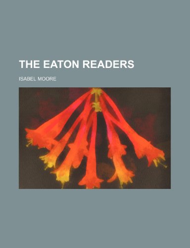 The Eaton Readers (9780217583602) by Moore, Isabel