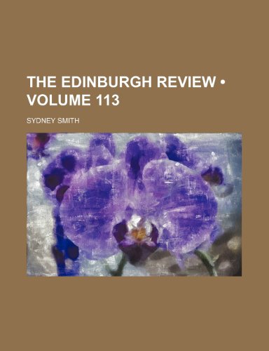 The Edinburgh Review (Volume 113) (9780217585651) by Smith, Sydney