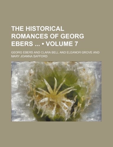 9780217587068: The Historical Romances of Georg Ebers (Volume 7)