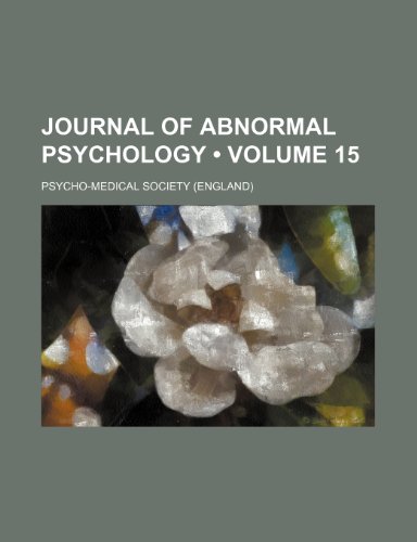 Journal of Abnormal Psychology (Volume 15) (9780217592697) by Society, Psycho-Medical